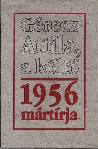 Kárpáti Kamil (szerk.): Gérecz Attila, a költő - 1956 mártírja (G.Doré "Dante" rajzaival)