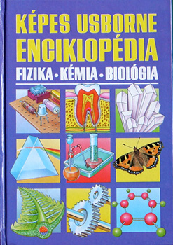 Stockley-Oxlade-Wertheim: Képes Usborne enciklopédia-fizika-kémia-biológia