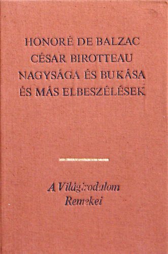 Honoré de Balzac: Cécar birotteau nagysága és bukása és más elbeszélések