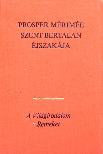 Prosper Mérimée: Szent Bertalan éjszakája (Kisregények és elbeszélések)