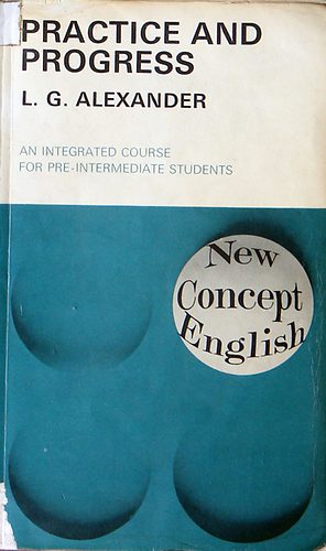 L. G. Alexander: Practice and progress (An Integrated Course for Pre-Intermediate Students)