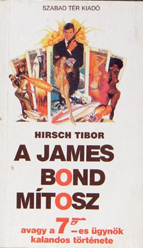 Hirsch Tibor: A James Bond mítosz