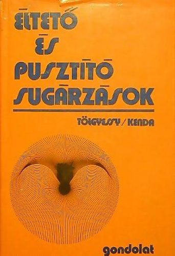 Tölgyessy; Kenda: Éltető és pusztító sugárzások