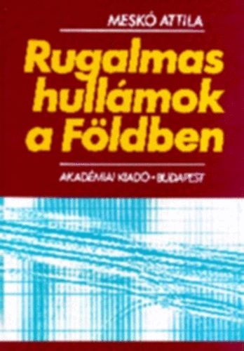 Meskó Attila: Rugalmas hullámok a Földben