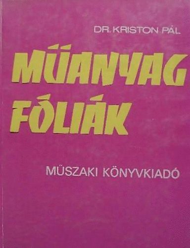 Dr. Kriston Pál: Műanyag fóliák