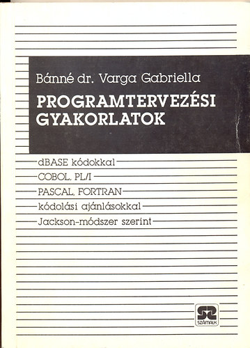 Bánné Varga Gabriella: Programtervezési gyakorlatok