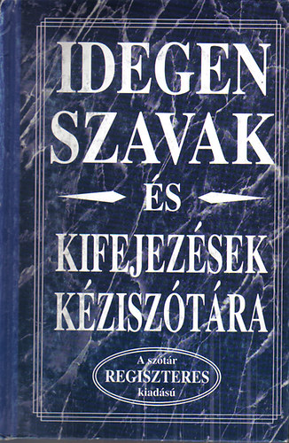 Könyvmíves Könyvkiadó: Idegen szavak és kifejezések kéziszótára