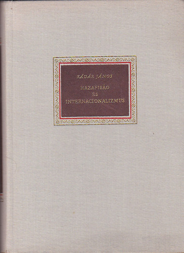 Kádár János: Hazafiság és internacionalizmus