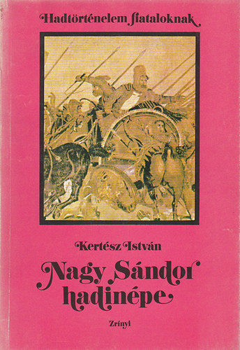 Kertész István: Nagy Sándor hadinépe