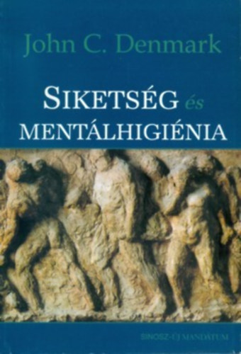 John C. Denmark: Siketség és mentálhigiénia