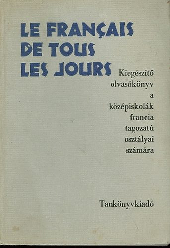 Kalocsay Tibor; dr.Kelemen Tiborné: Le francais de tous les jours