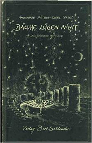 Annemarie. Mütsch-Engel: Bäume lügen nicht. Das keltische Horoskop