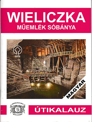 : Wieliczka műemlék sóbánya, turista útvonal - Útikalauz
