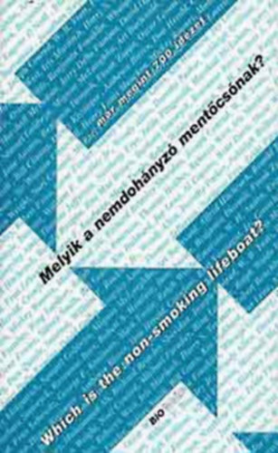 Válogatta, szerkesztette és fordította; Zalotay Melinda: Melyik a nemdohányzó mentőcsónak? - Which is the non-smoking lifeboat? - ...már megint 700 idézet