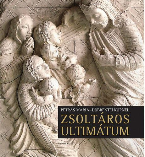 : Zsoltáros ultimátum - Petrás Mária és Döbrentei Kornél albuma + CD
