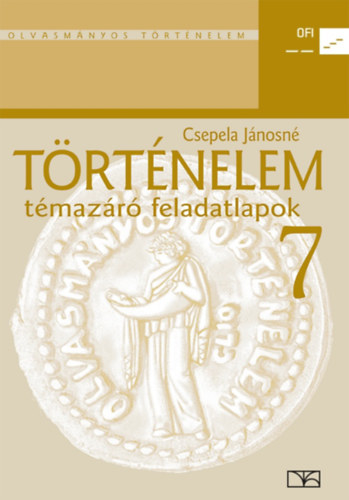 Csepela Jánosné: Történelem 7. Témazáró feladatlapok