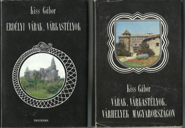 Kiss Gábor: Várak várkastélyok, várhelyek Magyarországon + Erdélyi várak, várkastélyok