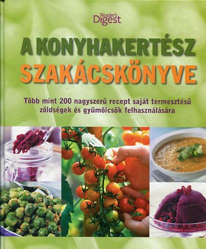 : A konyhakertész szakácskönyve (Reader's Digest)