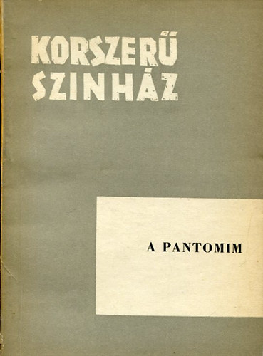 Színháztudományi Intézet: A pantomim (Korszerű színház)