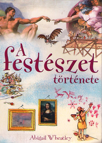 Abigail Wheatley: A festészet története