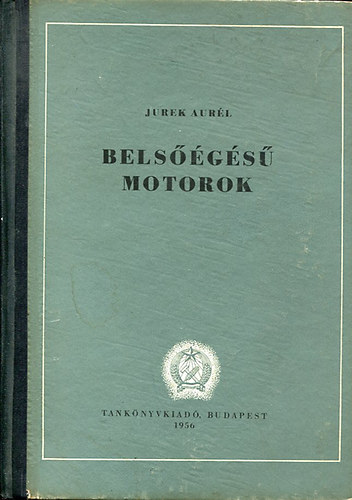 Jurek Aurél: Belsőégésű motorok