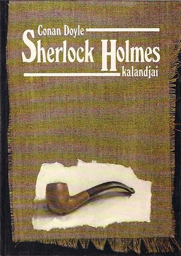 Arthur Conan Doyle: Sherlock Holmes kalandjai