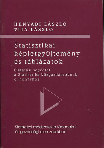 Hunyadi László; Vita László: Statisztikai képletgyűjtemény és táblázatok