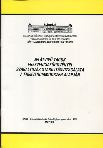 : Jelátvivő tagok frekvenciafüggvényei szabályozás stabilitásvizsgálata a frekvenciamódszer alapján