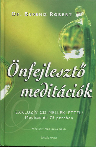 Dr. Berend Róbert: Önfejlesztő meditációk