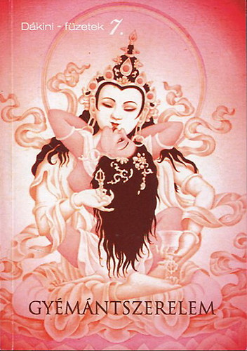 Keith Dowman; Vaszi "Urgyen" Sándor: Gyémántszerelem (Dákini-füzetek 7.)