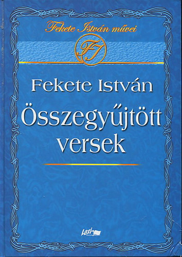 Fekete István: Fekete István összegyűjtött versek