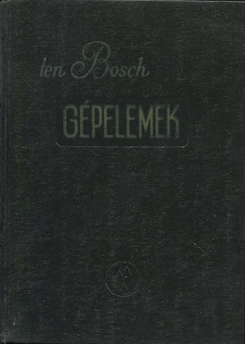 Ten Bosch: Gépelemek (Bosch)