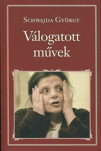 Schwajda György: Válogatott művek (Nemzeti Könyvtár 52.)