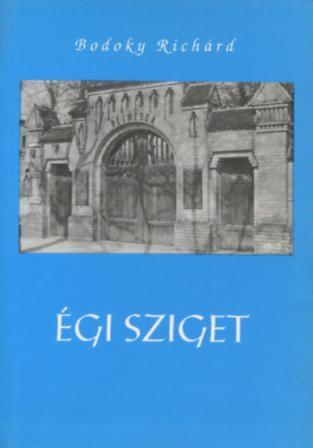 Bodoky Richárd: Égi sziget (Jövevények és vándorok III.)