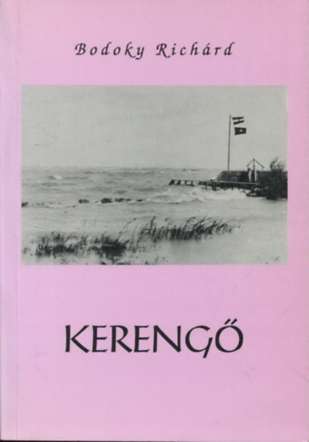Bodoky Richárd: Kerengő (Jövevények és vándorok - Családtörténeti töredékek IV. (1922-1926))