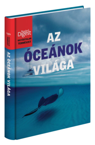 : Az óceánok világa (Reader's Digest) - Határtalan természet