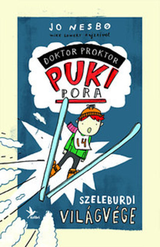 Jo Nesbo: Doktor Proktor pukipora 3. - Szeleburdi világvége