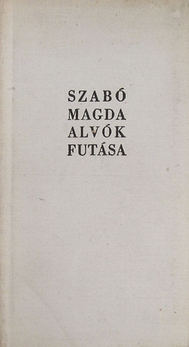 Szabó Magda: Alvók futása