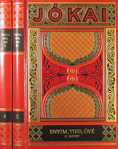 Jókai Mór: Enyim, tied, övé I-II. (Gyűjteményes díszkiadás 4-5. kötet)