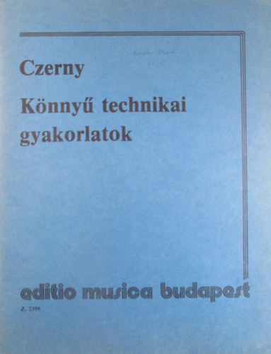 Czerny: Könnyű technikai gyakorlatok. A zeneiskolák alsó osztályai számára