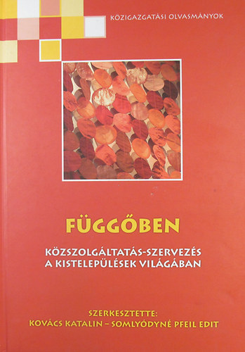 Kovács Katalin Somlyódyné Pfeil Edit: Függőben Közszolgáltatás-szervezás a kistelepülések világában