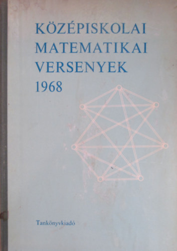 Bakos-Lőrincz-Tusnády: Középiskolai matematikai versenyek 1968