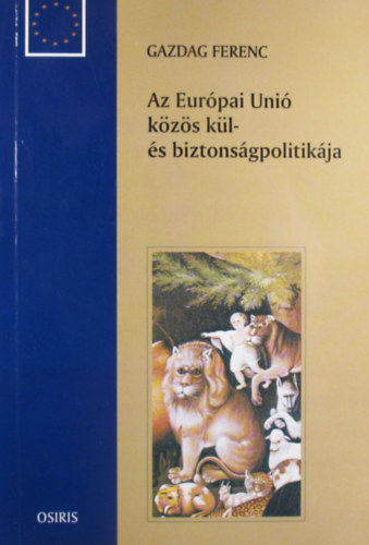 Gazdag Ferenc: Az Európai Unió közös kül- és biztonságpolitikája