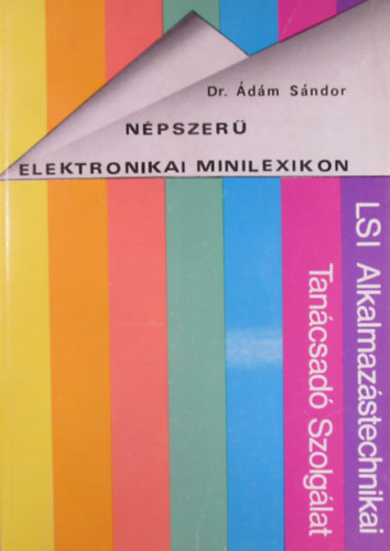 Dr. Ádám Sándor: Népszerű elektronikai minilexikon