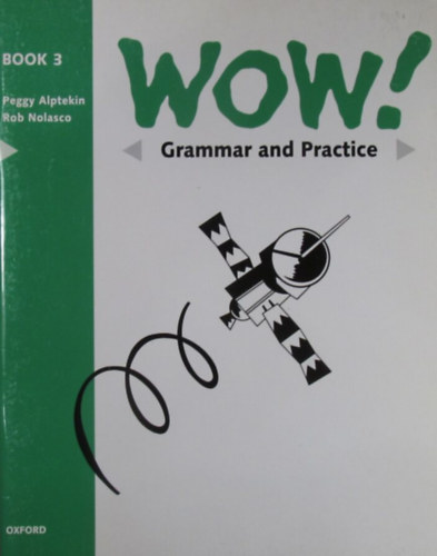 Peggy Alptekin - Rob Nolesco: Wow! Grammar and Practice Book 3