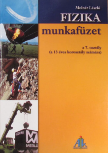 Molnár László: Fizika munkafüzet a 7. osztály (a 13 éves korosztály számára)