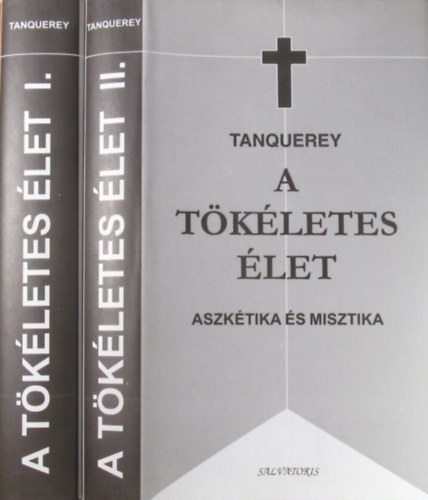 Tanquerey: A tökéletes élet I-II.