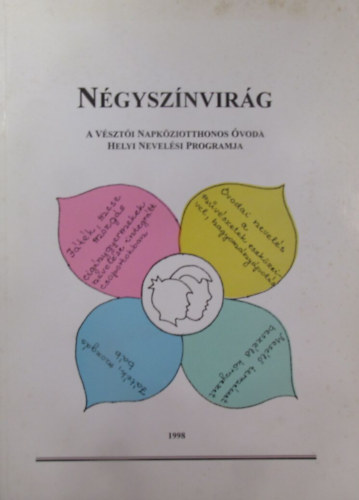 Csányi Istvánné (szerk.): Négyszínvirág. A vésztői napköziotthonos óvoda helyi nevelési programja