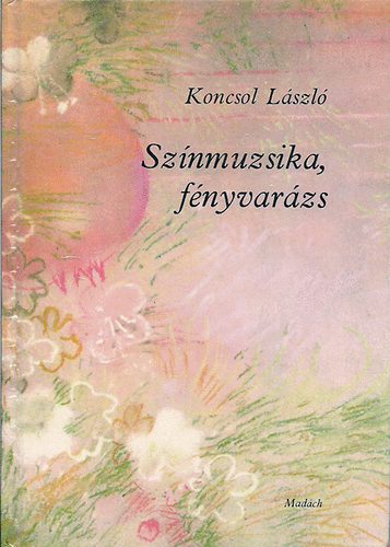 Koncsol László: Színmuzsika, fényvarázs