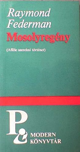 Raymond Federman: Mosolyregény (Afféle szerelmi történet)